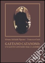 Gaetano Catanoso. Un santo lontano dal clamore libro