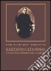Gaetano Catanoso. Un santo lontano dal clamore libro