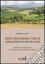 Aree marginali Italia. Laboratorio di opportunità libro