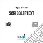 Scribbler text. Audiolibro. CD Audio formato MP3. Ediz. integrale libro