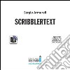 Scribbler text. Audiolibro. CD Audio formato MP3. Ediz. integrale libro