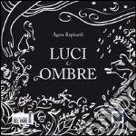 Luci e ombre. Audiolibro. CD Audio formato MP3. Ediz. integrale libro