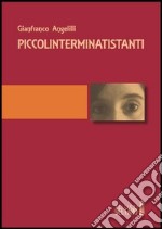 Piccolinterminatistanti libro