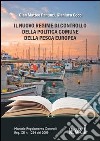 Il nuovo regime di controllo della politica comune della pesca europea. Manuale Regolamento Controlli Reg. CE n. 1224 del 2009 libro