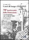 Castel di Sangro 1943-1945. Storia documentata degli avvenimenti bellici dal 1943 al 1945 libro di Teti Alessandro