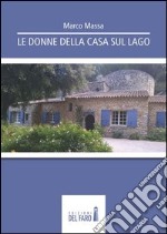 Le donne della casa sul lago libro