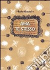 Ama te steso libro di Mazzolin Nicola