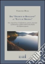 Dai «decreti di Rogliano» ai «fatti di Melissa». Sila, agricoltura e latifondismo: contesti, situazioni e problematiche calabresi dall'unità d'Italia alla Riforma...