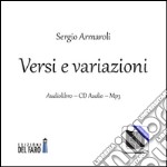 Versi e variazioni. Audiolibro. CD Audio formato MP3. Audiolibro. CD Audio formato MP3 libro