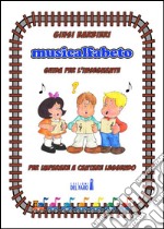 Musicalfabeto. Guida per l'insegnante libro