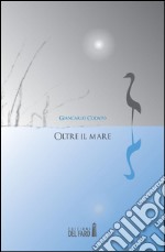 Oltre il mare libro