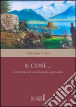 E così... L'avventura di una famiglia spericolata libro