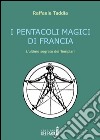 I pentacoli magici di Francia. L'ultimo segreto dei templari libro