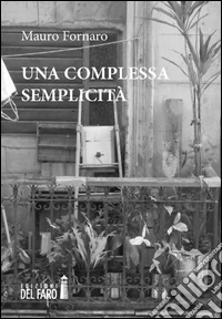 Una complessa semplicità