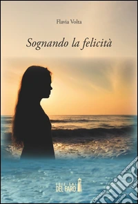 Sognando la felicità libro