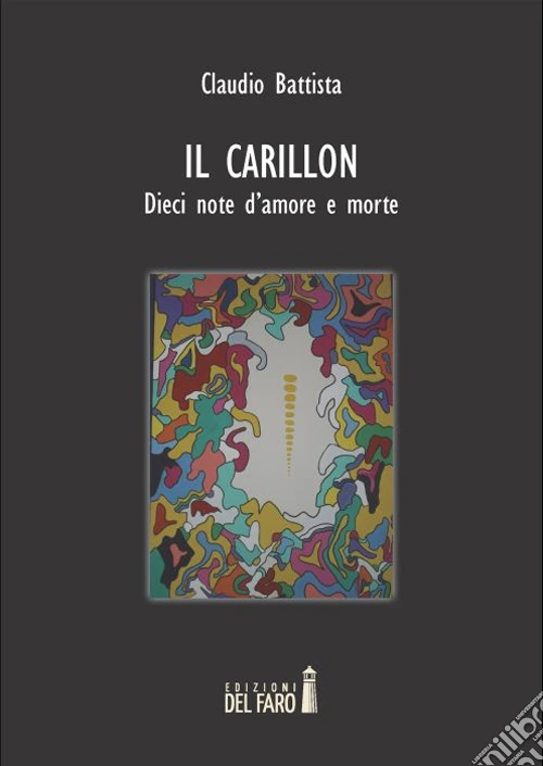 Il carillon. Dieci note d'amore e morte
