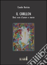 Il carillon. Dieci note d'amore e morte libro