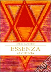 Essenza. Alchimia libro