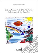 Le logiche di Frank libro