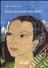 Dalej, ragazzo del Tibet libro di Rapisardi Agata