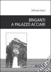 Briganti a palazzo Acciari