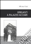 Briganti a palazzo Acciari libro