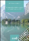 Terrazza vista lago. Il viaggio di una vita libro