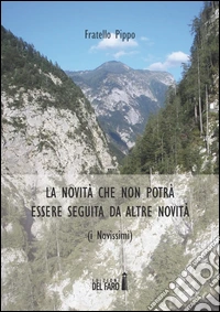 La novità che non potrà essere seguita da altre novità libro