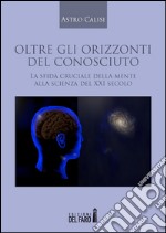 Oltre gli orizzonti del conosciuto libro