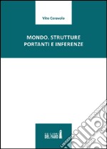 Mondo. Strutture portanti e inferenze libro