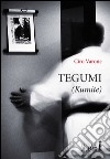 Tegumi (Kumite) libro di Varone Ciro