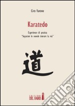 Karatedo. Esperienze di pratica: «separare le nuvole, trovare la via» libro