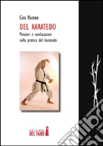 Del karatedo. Pensieri e confutazione sulla pratica del karatedo libro