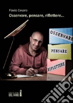 Osservare, pensare, riflettere...