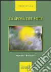 La sposa del sole-Nusja e diellit. Ediz. italiana e albanese libro