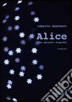 Alice (due piccoli stupidi) libro