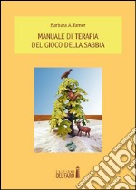 Manuale di terapia del gioco della sabbia libro