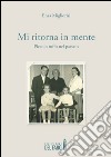 Mi ritorna in mente. Piccolo tuffo nel passato libro di Migliorisi Enza