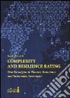 Complexity and resilience rating. New paradigms in finance, economics and sustainable investment libro di Marczyk Jacek