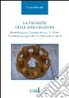 La fiscalità delle assicurazioni. Elementi di pianificazione privata in Ticino. Nozioni fiscali applicate alla pratica assicurativa libro di Pascale Donato