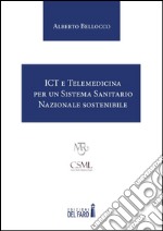 ICT e Telemedicina per un Sistema Sanitario Nazionale sostenibile libro