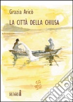 La città della chiusa libro