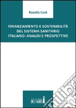 Finanziamento e sostenibilità del sistema sanitario italiano. Analisi e prospettive