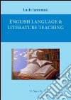 English language & literature teaching. Suggestions for language testing and for literature lesson plans. Ediz. italiana libro di Iantomasi Lucia