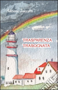 Trasparenza trasognata libro