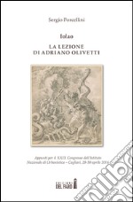 Iolao. La lezione di Adriano Olivetti libro