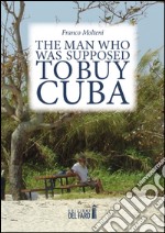 The man who was supposed to buy Cuba libro