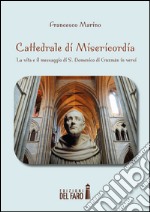 Cattedrale di misericordia. La vita e il messaggio di S. Domenico di Guzmán in versi