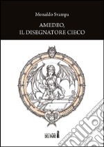 Amedeo... il disegnatore cieco libro