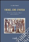 Firenze, covo d'invidia. Il canto dei suicidi di Dante Alighieri nell'ottica di Firenze libro di Ristori Annalisa